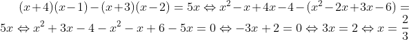 (x+4)(x-1)-(x+3)(x-2)=5x\Leftrightarrow x^{2}-x+4x-4-(x^{2}-2x+3x-6)=5x\Leftrightarrow x^{2}+3x-4-x^{2}-x+6-5x=0\Leftrightarrow -3x+2=0\Leftrightarrow 3x=2\Leftrightarrow x=\frac{2}{3}